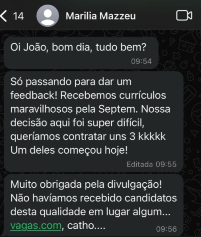 Mensagem de Marilia Mazzeu: recebemos currículos maravilhosos pela Septem, um deles começou hoje